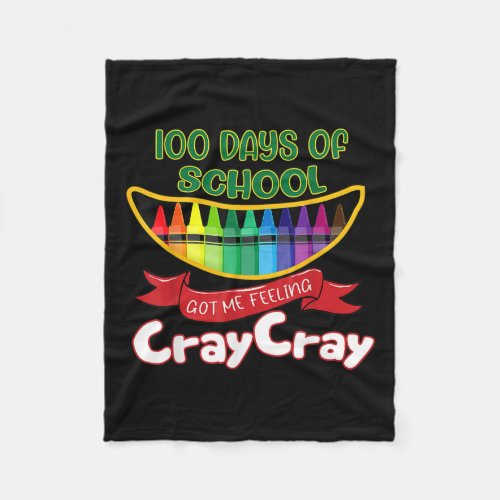 Days Of School Got Me Feeling Cray Cray  Fleece Blanket