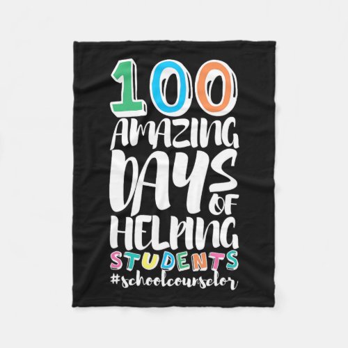 Days Of School Helping Students School Counselor  Fleece Blanket