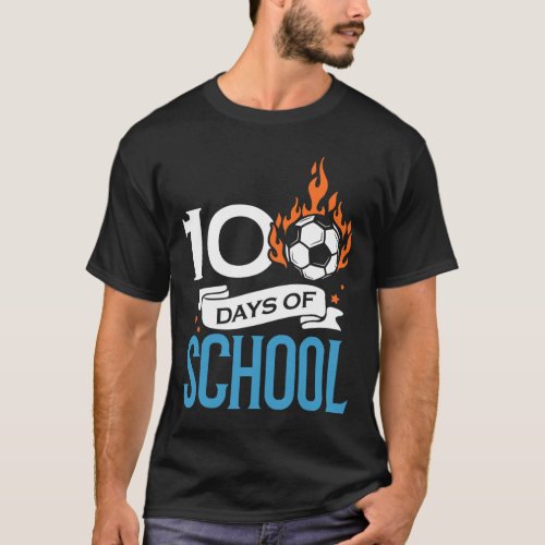 Days Of School Soccer Football Athletic Sports Pla T_Shirt