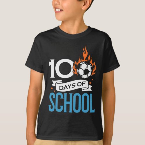 Days Of School Soccer Football Athletic Sports Pla T_Shirt