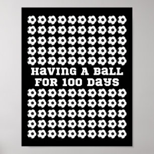 Days Of School Soccer Sports 100th Day Of School K Poster