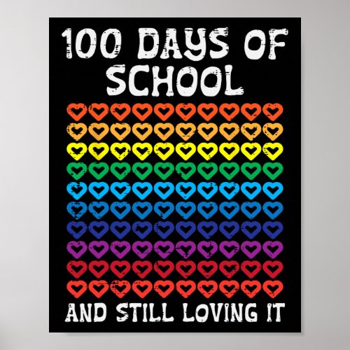 Days Of School Still Loving It Hearts 100th Teache Poster