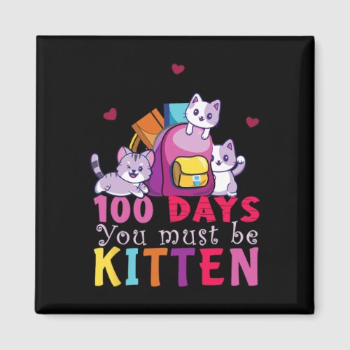 Days Of School You Must Be Kitten Fun Students Kid Magnet