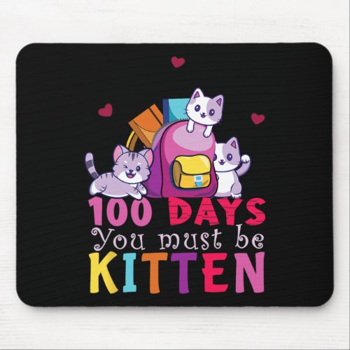 Days Of School You Must Be Kitten Fun Students Kid Mouse Pad