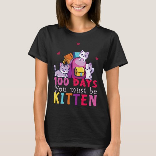 Days Of School You Must Be Kitten Fun Students Kid T_Shirt