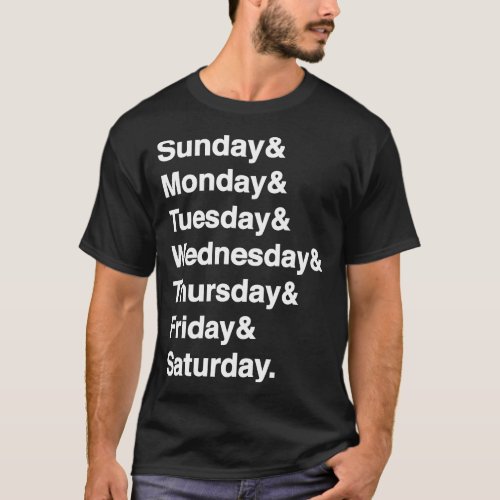Days Of The Week List White Text T_Shirt
