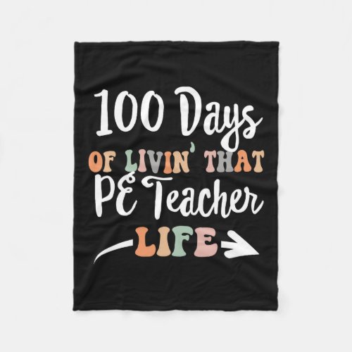 Days Pe Teacher 100th Day Of School Physical Educa Fleece Blanket