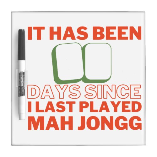 Days Since I Last Played Mah Jongg Dry Erase Board