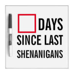 Days Since Last Shenanigans Dry Erase Board at Zazzle
