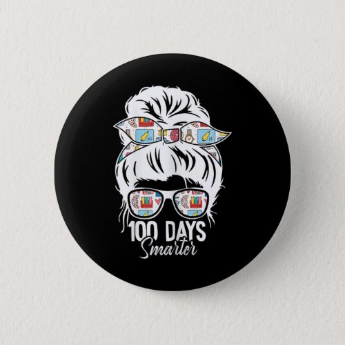 Days Smarter 100th Day Of School Messy Bun Mom  Button