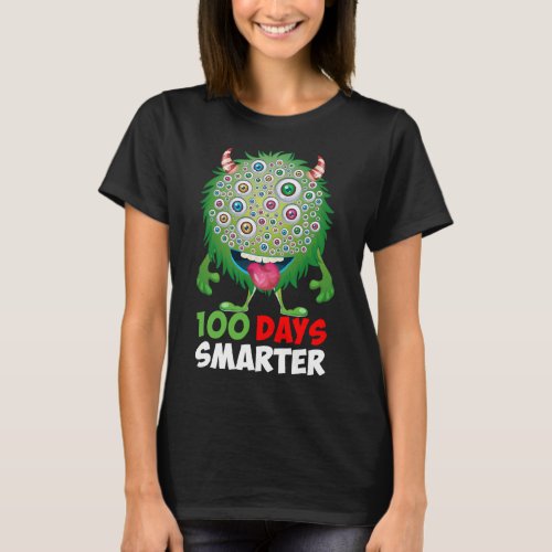 Days Smarter Happy 100th Day Of School Fun Monster T_Shirt