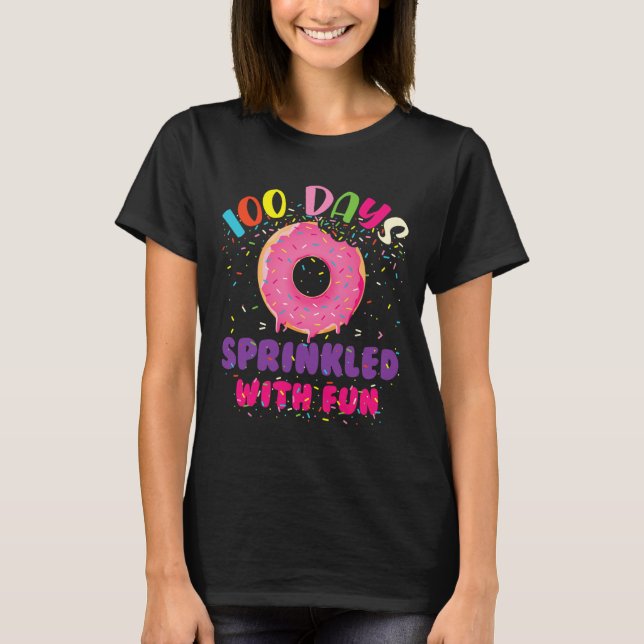 Days Sprinkled With Fun Donuts Happy 100th Day Of  T-Shirt (Front)
