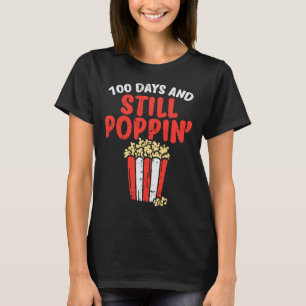 Days Still Poppin Popcorn 100th Day School Foodie  T-Shirt