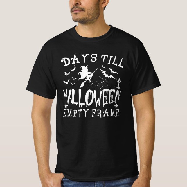 days till halloween empty frame, humor halloween T-Shirt (Front)