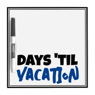 Days Until Vacation Countdown School Kid Teacher Dry Erase Board