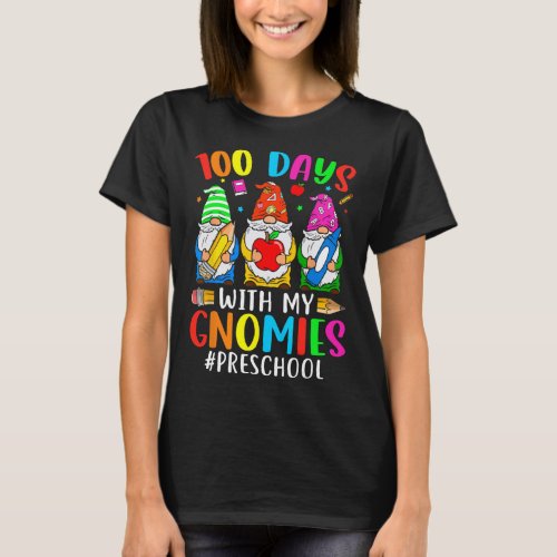 Days With My Preschool Gnomies 100th Day Of School T_Shirt