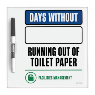Days Without Running Out of Toilet Paper Dry Erase Board