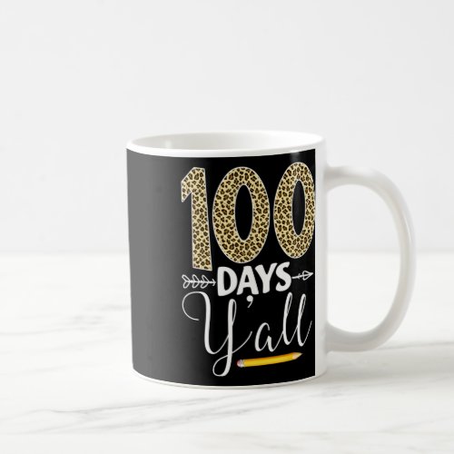 Days Yall Teacher Student 100th Day Of School  Coffee Mug