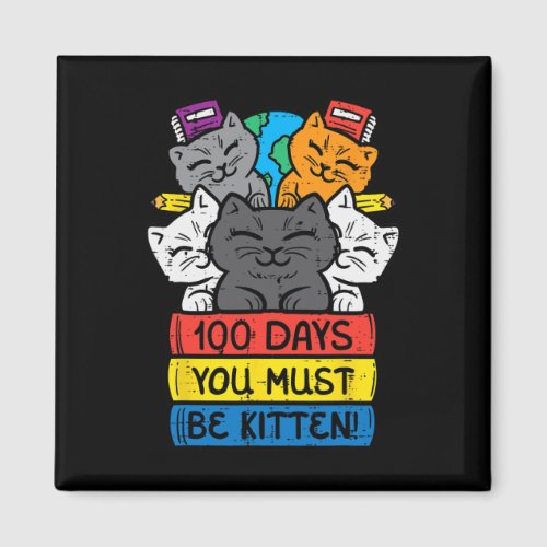 Days You Must Be Kitten Cats On Books 100th Day Sc Magnet