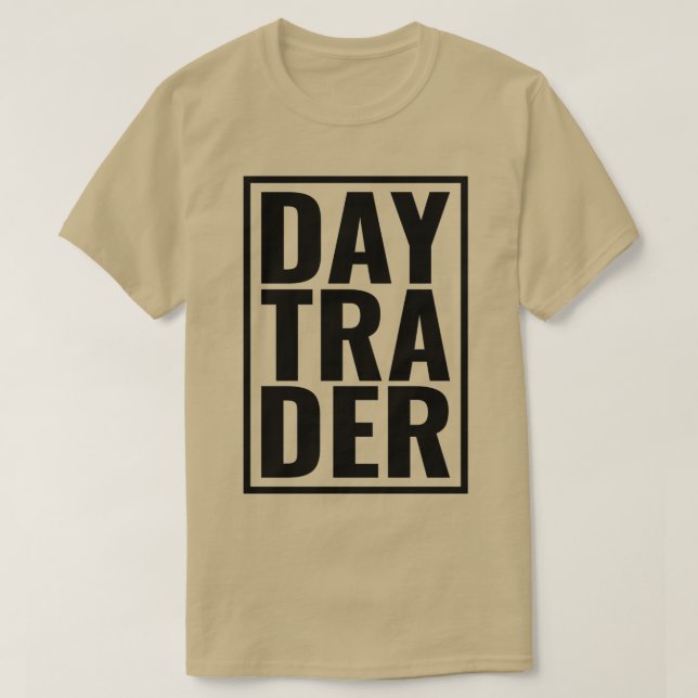 Daytrader stocks investor trading 5 T-Shirt (Design Front)