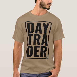 Daytrader stocks investor trading 5 T-Shirt