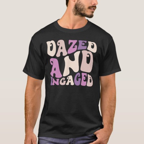 Dazed And Engaged Retro Bachelorette Party Bride B T_Shirt