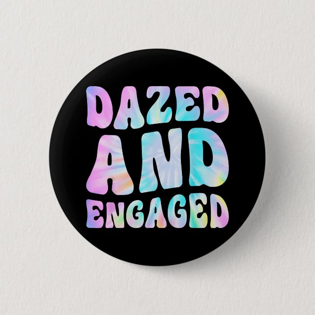 Dazed And Engaged Tie Dye Bride Squad Bachelorette Button (Front)