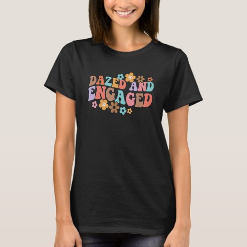 Dazed  Engaged Bride To Be Groovy Retro Bachelore T_Shirt