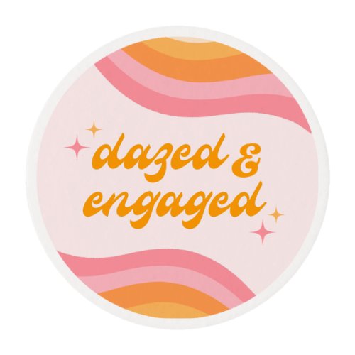 Dazed  Engaged Groovy Pink  Orange Bachelorette Edible Frosting Rounds