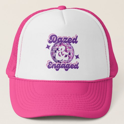 Dazed  Engaged Retro Disco Bachelorette Party Trucker Hat