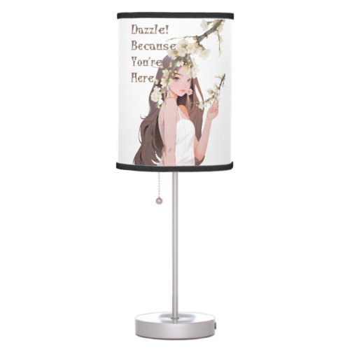 Dazzle Because You Are Here World Women Day Table Lamp