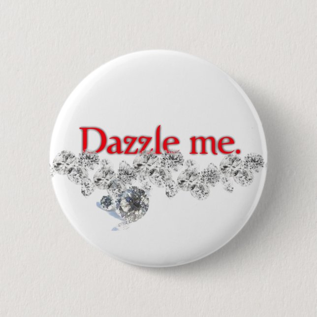 dazzle me pinback button (Front)