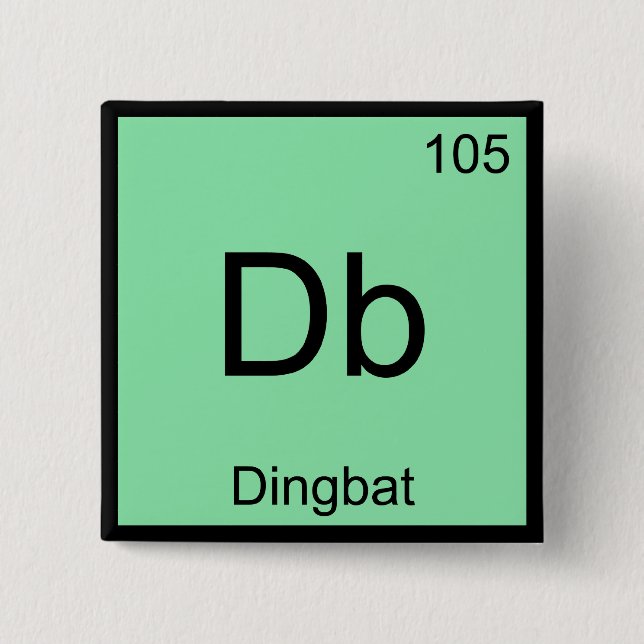 Db - Dingbat Chemistry Element Symbol Funny Tee Pinback Button (Front)