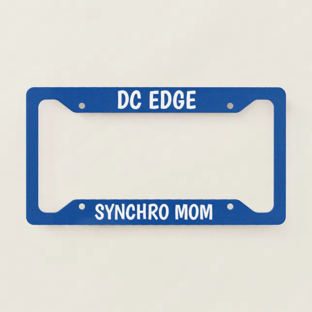 DC EDGE SYNCHRO MOM LICENSE PLATE FRAME Zazzle