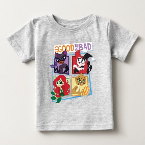DC Super Villain Girls Its Good To Be Bad Baby T_Shirt
