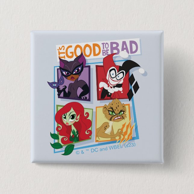 DC Super Villain Girls It's Good To Be Bad Button (Front)