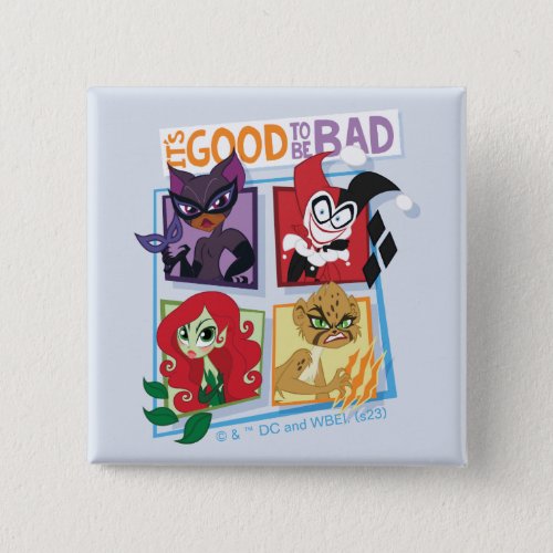 DC Super Villain Girls Its Good To Be Bad Button