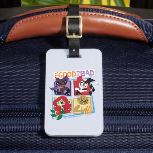 DC Super Villain Girls Its Good To Be Bad Luggage Tag
