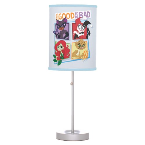 DC Super Villain Girls Its Good To Be Bad Table Lamp