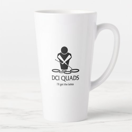 DCI QUADS _ Ill get the lattes Latte Mug