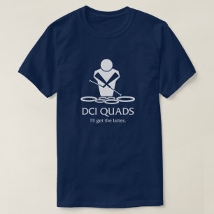 DCI QUADS - I'll get the lattes T-Shirt