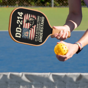 DD-214 Its A Veteran Thing You Wouldn't Understand Pickleball Paddle