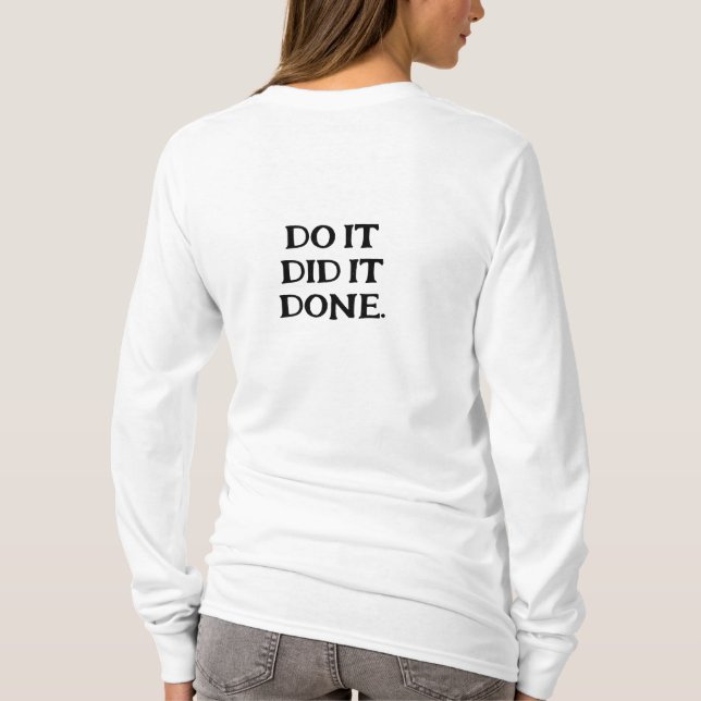 DDD - Do It, Did It, Done. T-Shirt (Back)