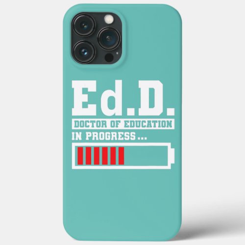 Ddd Doctor Of Education Ed D Doctorate of iPhone 13 Pro Max Case