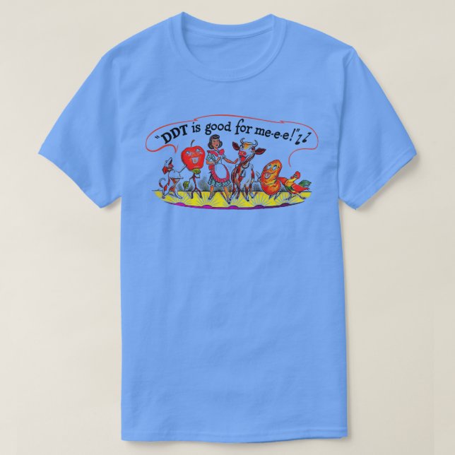 DDT Is Good For Me T-Shirt (Design Front)