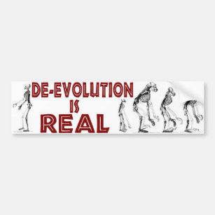 DE-EVOLUTION IS REAL BUMPER STICKER