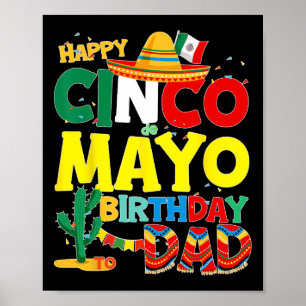 De Mayo Birthday To Dad Happy Birthday Father Mexi Poster