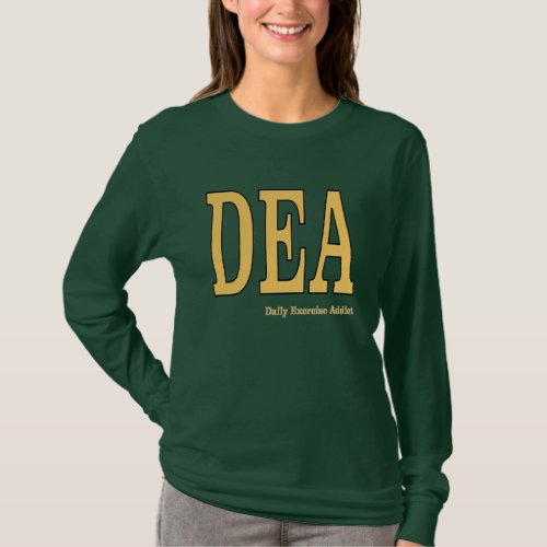 DEA Daily Exercise Addict T_Shirt