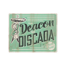 Deacon of Discada Vintage Metal Sign