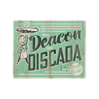 Deacon of Discada Vintage Metal Sign